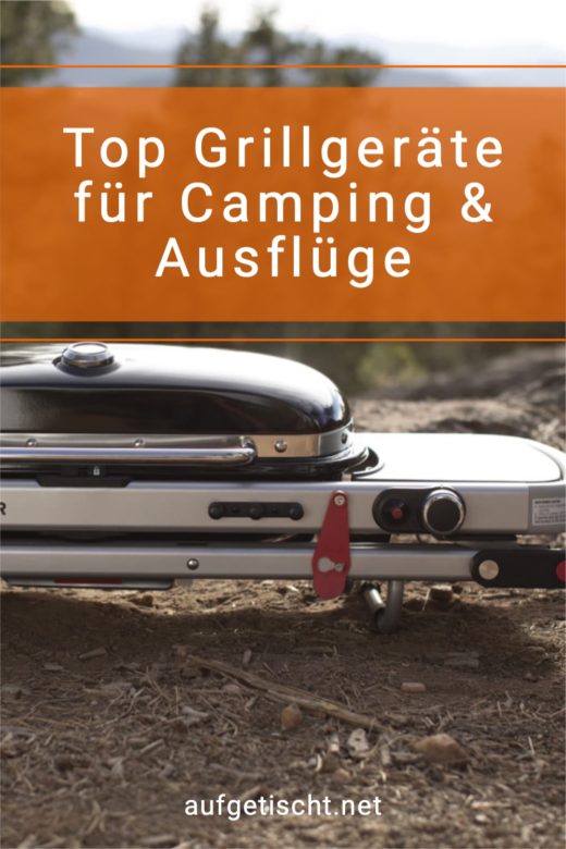 Die besten Grillgeräte für Camping & Ausflüge - Top Grillgeraete fuer Camping Ausfluege 2 - 30 Top Grillgeräte für Camping und Ausflug