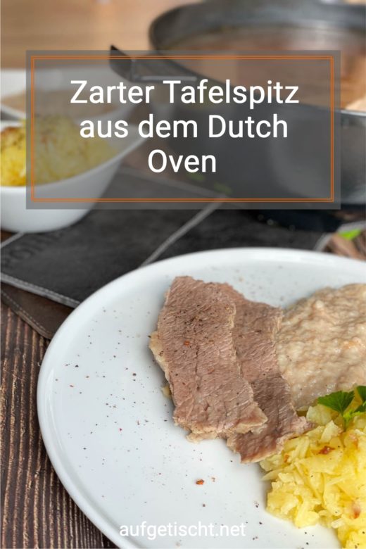 Zarter Tafelspitz aus dem Dutch Oven - Zarter Tafelspitz aus dem Dutch Oven 1 - 17 Zarter Tafelspitz aus dem Dutch Oven