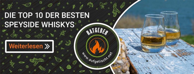 Whisky Wissen - Das Wichtigste für Einsteiger - speyside whisky ratgeber - 18 Die 10 besten Speyside Whiskys